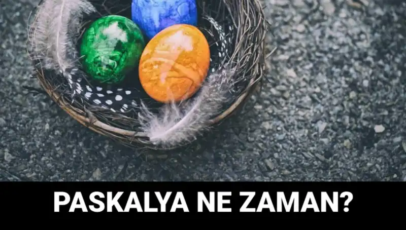 2025 Paskalyası Ne Zaman? Tüm Detaylar Burada!