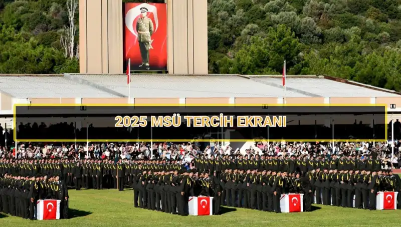 2025 MSÜ Tercih Süresi Ne Zaman Bitiyor? Tüm Detaylar!